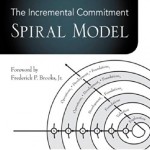 The Incremental Commitment Spiral Model